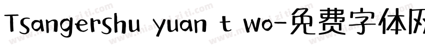 Tsangershu yuan t wo字体转换